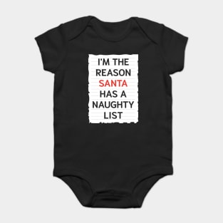 I'm The Reason Santa Has A Naughty List Baby Bodysuit